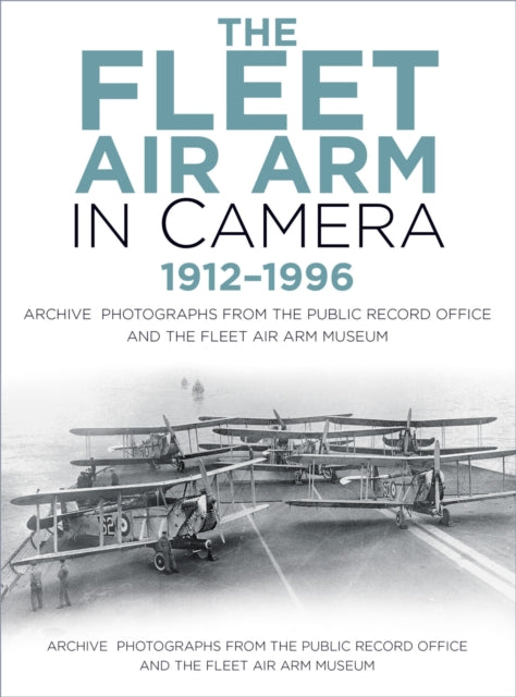 Book cover of: Fleet Air Arm in Camera 1912-1996. By: Roger Hayward