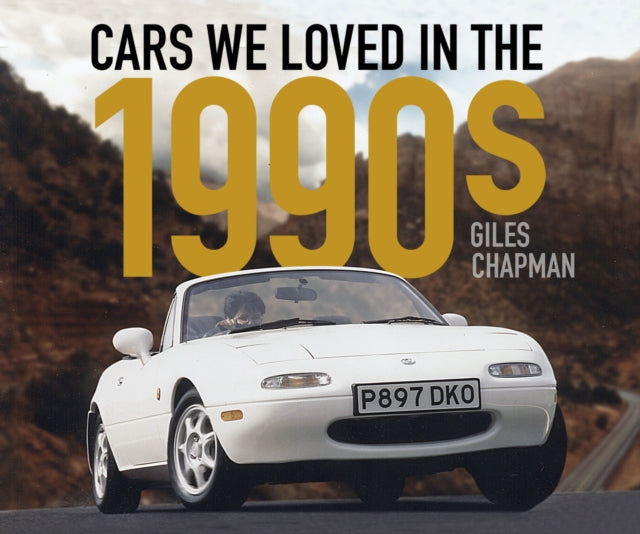 Book cover of: Cars We Loved in the 1990s. By: Giles Chapman