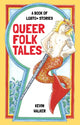 Book cover of: Queer Folk Tales. By: Kevin Walker