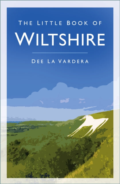 Book cover of: Little Book of Wiltshire. By: Dee La Vardera