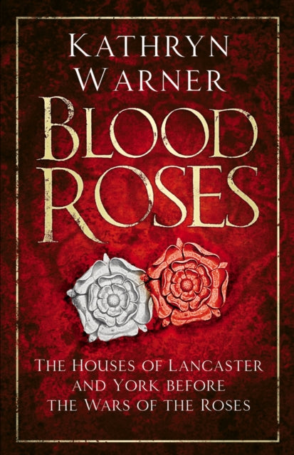 Book cover of: Blood Roses. By: Kathryn Warner