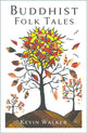 Book cover of: Buddhist Folk Tales. By: Kevin Walker