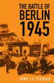 Book cover of: Battle of Berlin 1945. By: Tony Le Tissier