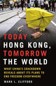 Book cover of: Today Hong Kong, Tomorrow the World. By: Mark Clifford