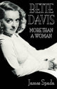 Book cover of: Bette Davies: More Than A Woman