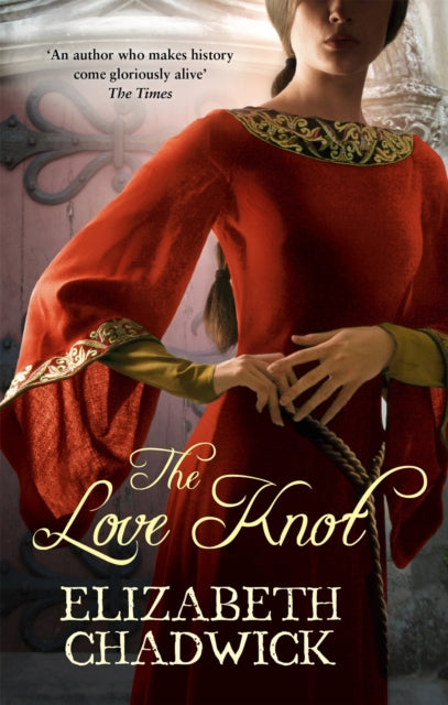 Book cover of: Love Knot. By: Elizabeth Chadwick