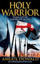 Book cover of: Holy Warrior. By: Angus Donald