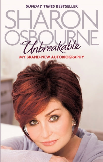 Book cover of: Unbreakable. By: Sharon Osbourne