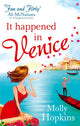 Book cover of: It Happened In Venice. By: Molly Hopkins