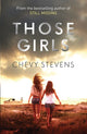 Those Girls, The electrifying thriller that grips you from the very first page 9780751555066 Chevy Stevens (author)