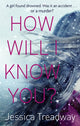 Book cover of: How Will I Know You?. By: Jessica Treadway