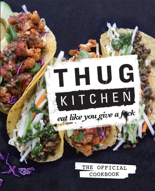 Book cover of: Thug Kitchen. By: Thug Kitchen Staff