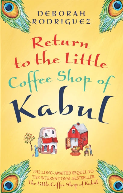 Book cover of: Return to the Little Coffee Shop of Kabul. By: Deborah Rodriguez