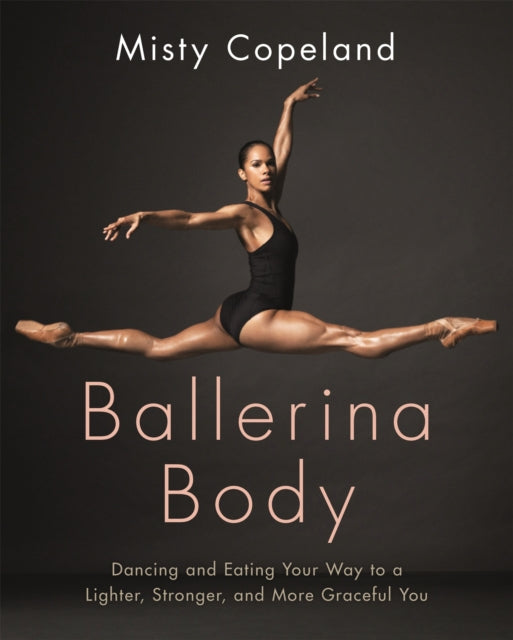 Book cover of: Ballerina Body. By: Misty Copeland