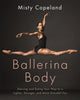Book cover of: Ballerina Body. By: Misty Copeland