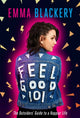 Book cover of: Feel Good 101. By: Emma Blackery