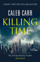 Book cover of: Killing Time. By: Caleb Carr