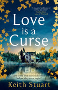 Love is a Curse, A spellbinding, gothic love story for 2025, from the Richard and Judy bestselling author of A Boy Made of Blocks