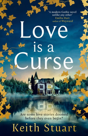Love is a Curse, A spellbinding, gothic love story for 2025, from the Richard and Judy bestselling author of A Boy Made of Blocks
