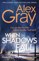 Book cover of: When Shadows Fall. By: Alex Gray