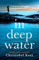 Book cover of: In Deep Water. By: Christobel Kent