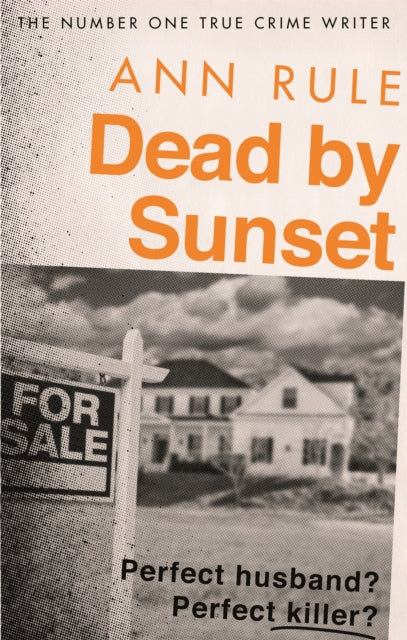 Book cover of: Dead By Sunset. By: Ann Rule