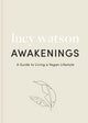 Awakenings, a guide to living a vegan lifestyle 9780751580600 Lucy Watson