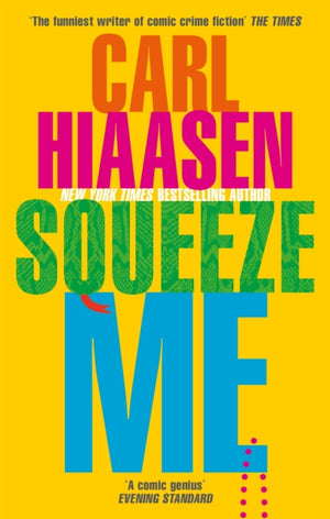 Squeeze Me, The ultimate crime fiction satire for the post-Trump era