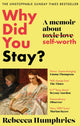 Book cover of: Why Did You Stay?: The instant Sunday Times bestseller. By: Rebecca Humphries