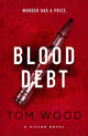 Book cover of: Blood Debt. By: Tom Wood