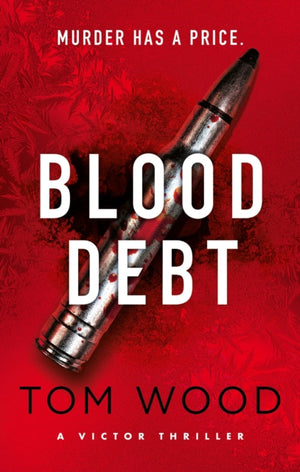 Blood Debt, The non-stop danger-filled new Victor thriller