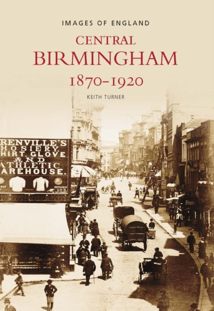 Book cover of: Central Birmingham 1870-1920. By: Keith Turner
