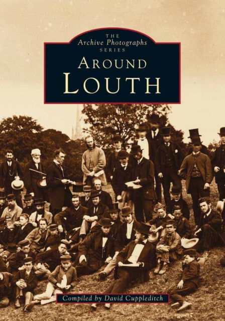 Book cover of: Louth - Archive Photographs (around). By: David Cuppleditch