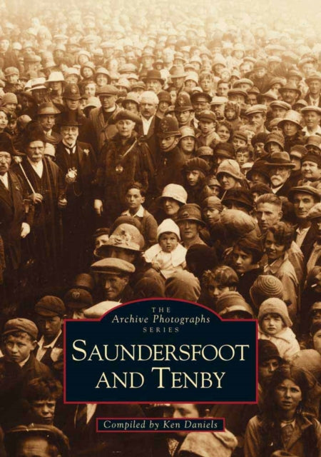 Book cover of: Tenby and Saundersfoot. By: Ken D. Daniels
