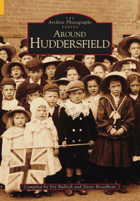 Book cover of: Around Huddersfield. By: Iris Bullock