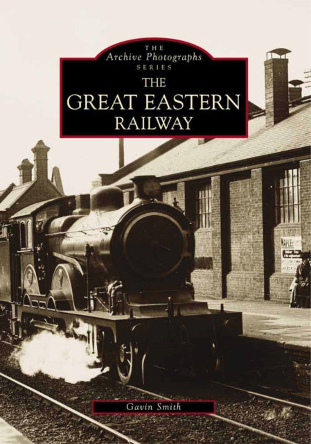Book cover of: Great Eastern Railway. By: Gavin Smith