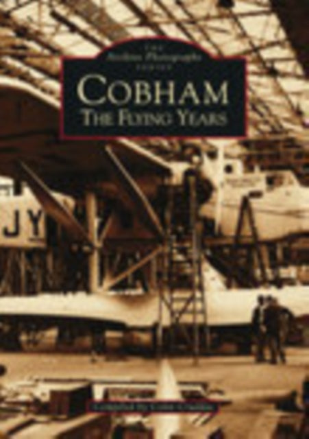 Book cover of: Cobham - The Flying Years. By: Colin Cruddas