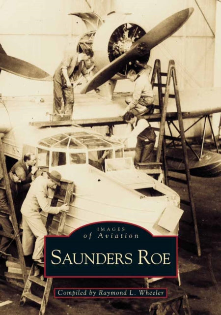 Book cover of: Saunders Roe. By: Raymond L. Wheeler