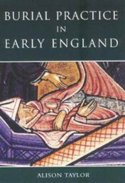 Book cover of: Burial Practice in Eary England. By: Alison Taylor
