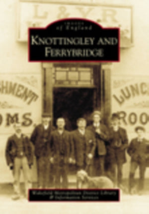 Knottingley and Ferrybridge: Images of England