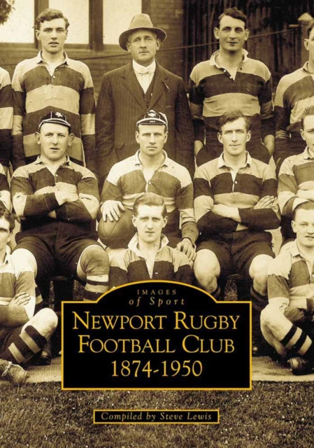 Book cover of: Newport Rugby Football Club. By: Steve Lewis
