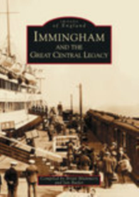 Book cover of: Immingham and the Great Central Legacy