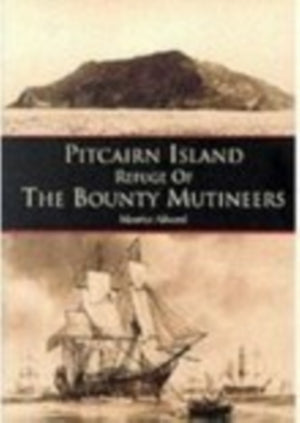Pitcairn Island: Refuge of the Bounty Mutineers