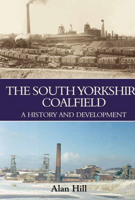 Book cover of: South Yorkshire Coalfield. By: Alan Hill