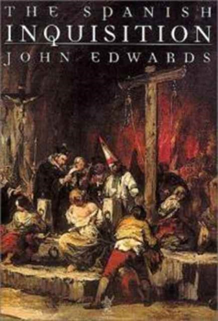 Book cover of: Spanish Inquisition. By: John Edwards