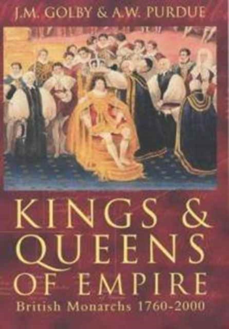Book cover of: Kings and Queens of Empire. By: A. W. Purdue