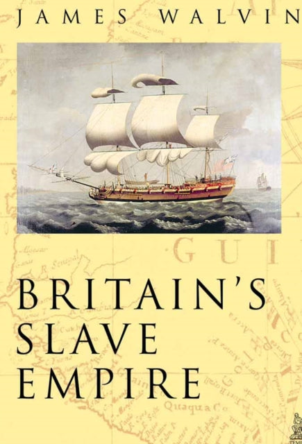 Book cover of: Britain's Slave Empire. By: James Walwin