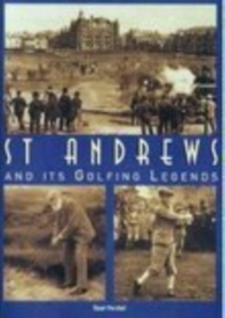 St. Andrews and it's Golfing Legends