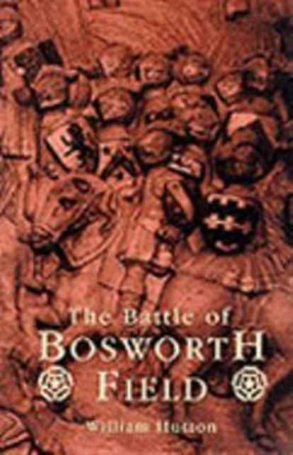 Book cover of: Battle of Bosworth Field. By: William Hutton