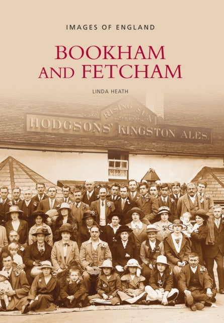 Book cover of: Bookham and Fetcham: Images of England. By: Linda Heath